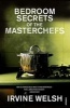 The Bedroom Secrets of the Master Chefs (Paperback, New ed) - Irvine Welsh Photo