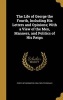 The Life of George the Fourth, Including His Letters and Opinions; With a View of the Men, Manners, and Politics of His Reign (Hardcover) - Percy Hetherington 1834 1925 Fitzgerald Photo