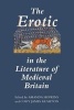 The Erotic in the Literature of Medieval Britain (Paperback) - Amanda Hopkins Photo