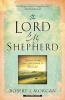 The Lord Is My Shepherd - Resting in the Peace and Power of Psalm 23 (Large print, Paperback, large type edition) - Robert J Morgan Photo