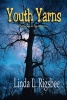 Youth Yarns - A Collection of Short Stories (Paperback) - Linda L Rigsbee Photo