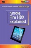 Kindle Fire HDX Explained (Paperback) - Noel Kantaris Photo