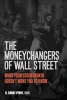 Moneychangers of Wall Street - What Your Stockbroker Doesn't Want You to Know (Paperback) - H Grant Perry Photo