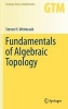 Fundamentals of Algebraic Topology (Hardcover, annotated edition) - Steven Weintraub Photo