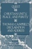 The Quest for Christian Unity, Peace, and Purity in Thomas Campbell's Declaration and Address - Text and Studies (Paperback) - Hans Rollmann Photo