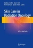 Skin Care in Radiation Oncology 2016 - A Practical Guide (Paperback, 1st ed. 2016) - Barbara Fowble Photo