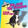 Me and My Shadow - A Book about Light (Paperback) - Buffy Silverman Photo