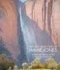 The Art and Life of Jimmie Jones - Landscape Artist of the Canyon Country (Hardcover) - James M Aton Photo