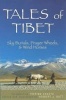 Tales of Tibet - Sky Burials, Prayer Wheels, and Wind Horses (Paperback) - Herbert J Batt Photo