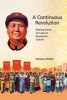 A Continuous Revolution - Making Sense of Cultural Revolution Culture (Paperback) - Barbara Mittler Photo