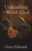 Unleashing the Word of God (Paperback) - Gene Edwards Photo