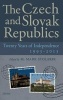 The Czech and Slovak Republics - Twenty Years of Independence, 1993 - 2013 (Hardcover) - Mark Stolarik Photo