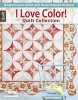 I Love Color! Quilt Collection - Brighten Your World with These Inspired Designs! (Paperback) - Marcia Harmening Photo