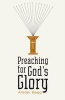 Preaching for God's Glory (Paperback, New edition) - Alistair Begg Photo