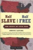 Half Slave and Half Free - The Roots of Civil War (Paperback, Revised) - bruce levine Photo