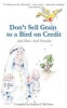 Don't Sell Grain to a Bird on Credit - And More Arab Proverbs (Paperback) - Stephen J McGrane Photo