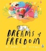 Dreams of Freedom - In Words and Pictures (Hardcover) - Amnesty International Photo