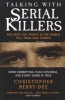 Talking with Serial Killers (Paperback, New edition) - Christopher Berry Dee Photo