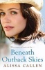 Beneath Outback Skies (Paperback) - Alissa Callen Photo