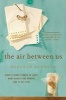 The Air Between Us (Paperback) - Deborah Johnson Photo