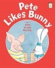 Pete Likes Bunny (Hardcover) - Emily Arnold McCully Photo