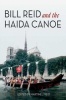 Bill Reid & the Haida Canoe (Paperback, New) - Martine J Reid Photo