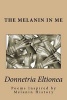 The Melanin in Me - Poems Inspired by Melanin History (Paperback) - Donnetria Eltionea Photo