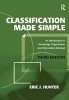 Classification Made Simple - An Introduction to Knowledge Organisation and Information Retrieval (Paperback, 3rd Revised edition) - Eric J Hunter Photo