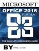 Microsoft Office 2016 for Mac - The Complete Beginner's Guide (Paperback) - Mark Lancer Photo