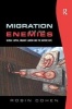 Migration and its Enemies - Global Capital, Migrant Labour and the Nation-State (Paperback, New Ed) - Robin Cohen Photo