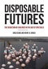 Disposable Futures - The Seduction of Violence in the Age of Spectacle (Paperback) - Brad Evans Photo