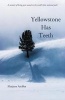 Yellowstone Has Teeth (Paperback) - Marjane Ambler Photo