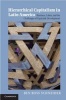 Hierarchical Capitalism in Latin America - Business, Labor, and the Challenges of Equitable Development (Hardcover, New) - Ben Ross Schneider Photo