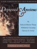 Depressed and Anxious - The Dialectical Behavior Therapy Workbook for Overcoming Depression and Anxiety (Paperback) - Thomas Marra Photo