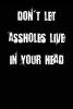 Don't Let Assholes Live in Your Head - Blank Lined Journal - 6x9 - Funny Gag Gift (Paperback) - Active Creative Journals Photo