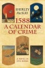 1588: A Calendar of Crime - A Novel in Five Books (Hardcover) - Shirley Mckay Photo