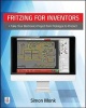 Fritzing for Inventors: Take Your Electronics Project from Prototype to Product (Paperback) - Simon Monk Photo