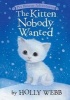 Kitten Nobody Wanted (Paperback) - Holly Webb Photo