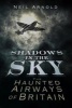 Shadows in the Sky: The Haunted Airways of Britain (Paperback, New) - Neil Arnold Photo