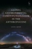 Global Environmental Constitutionalism in the Anthropocene (Hardcover) - Louis J Kotze Photo