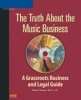 The Truth About the Music Business - A Grassroots Business and Legal Guide (Paperback) - Steve Moore Photo