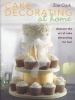 Cake Decorating at Home - Discover Cake Decorating for Fun with Over 30 Designs! (Paperback) - Zoe Clark Photo