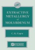 Extractive Metallurgy of Molybdenum (Hardcover) - CK Gupta Photo