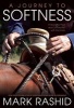 A Journey to Softness - In Search of Feel and Connection with the Horse (Paperback) - Mark Rashid Photo