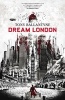 Dream London (Paperback) - Tony Ballantyne Photo