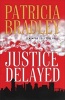 Justice Delayed (Hardcover) - Patricia Bradley Photo