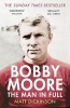 Bobby Moore - The Man in Full (Paperback) - Matt Dickinson Photo