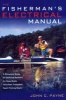 The Fisherman's Electrical Manual - A Complete Guide to Electrical Systems for Bass Boats and Other Trailerable Sport-Fishing Boats (Paperback) - John C Payne Photo