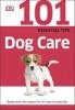 101 Essential Tips Dog Care (Paperback) - Dk Photo