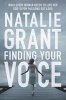 Finding Your Voice - What Every Woman Needs to Live Her God-Given Passions Out Loud (Paperback) - Natalie Grant Photo